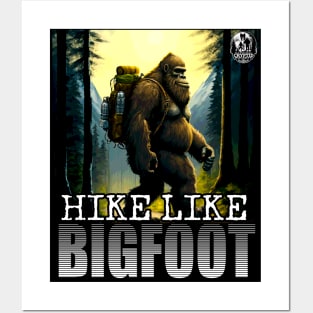 Hike Like Bigfoot Sasquatch Trail Hiking Outdoor Enthusiast 1 Posters and Art